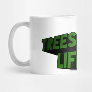 Trees are life Mug